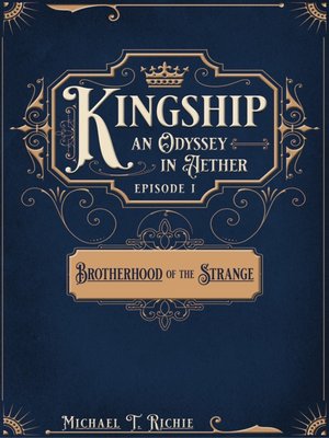 cover image of Kingship an Odyssey in Aether Episode 1 Brotherhood of the Strange